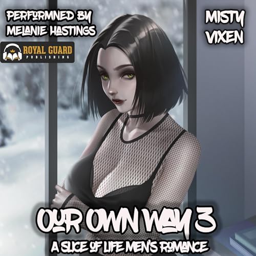 Our Own Way 3 By Misty Vixen